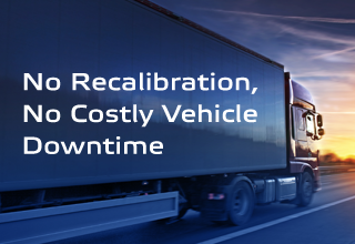 No Recalibration, No Costly Vehicle Downtime